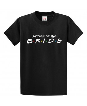 Mother Of The Bride Classic Adults T-shirt For Bachelorette Party